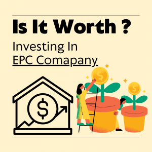 When Is the Right Time to Invest in an EPC Company?